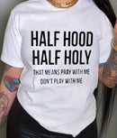 Half Hood Half Holy White T Shirt