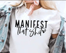 Manifest that shit Woman’s T shirt